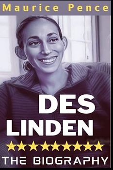 DES LINDEN BIOGRAPHY: American Long-Distance Runner and Marathon Record-Breaker.