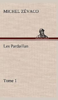 Les Pardaillan - Tome 01
