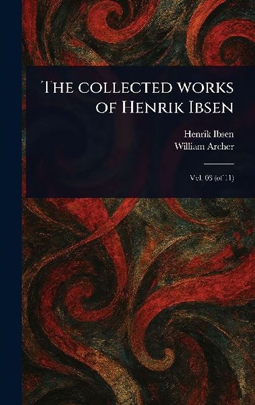 The Collected Works of Henrik Ibsen