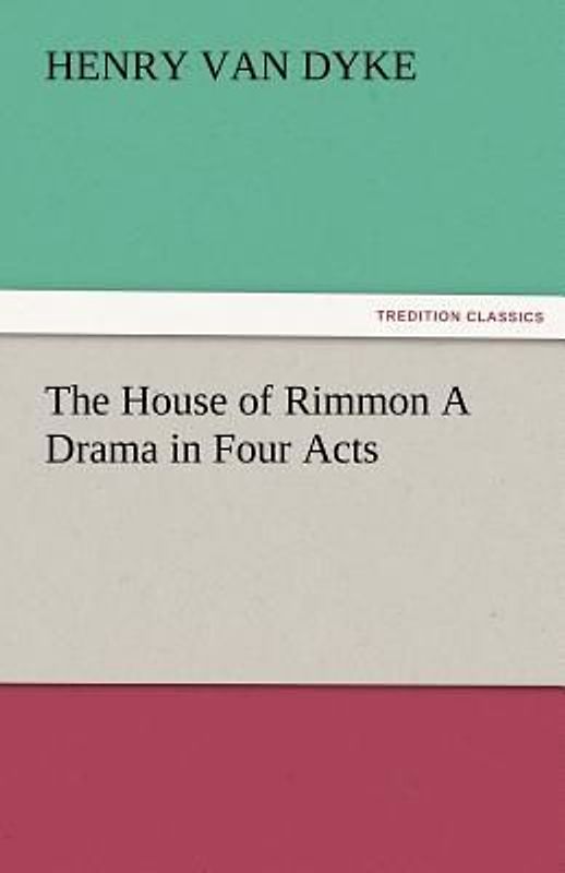 The House of Rimmon A Drama in Four Acts