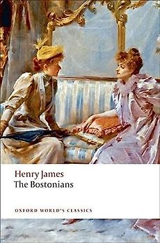 The Bostonians (Oxford World's Classics) - Henry James