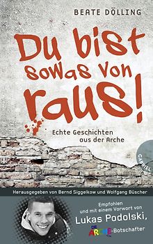 Du bist sowas von raus!, Echte Geschichten aus der Arche