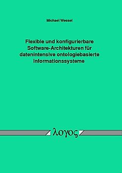 Flexible und konfigurierbare Software-Architekturen für datenintensive ontologiebasierte Informationssysteme