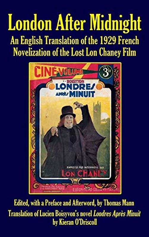 London After Midnight: An English Translation of the 1929 French Novelization of the Lost Lon Chaney Film (hardback)