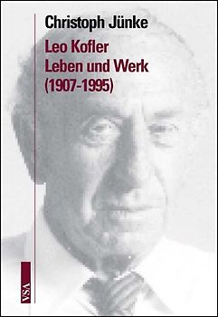 Leo Kofler -  Leben und Werk (1907-1995)