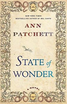 State of Wonder: A Novel - Patchett, Ann