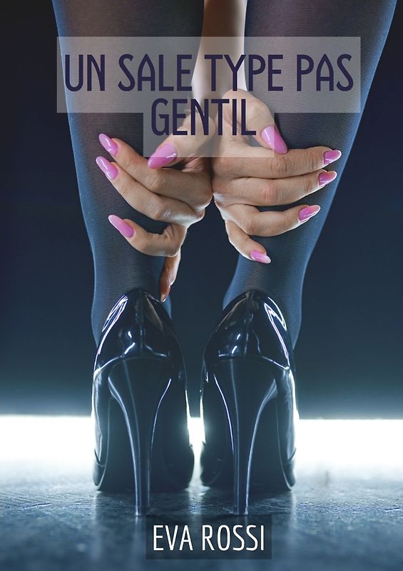 Un sale type pas gentil