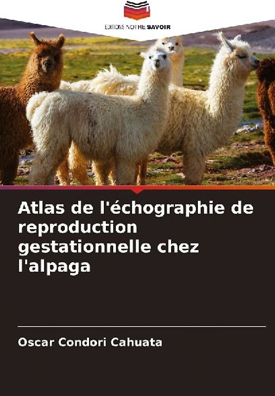 Atlas de l'échographie de reproduction gestationnelle chez l'alpaga
