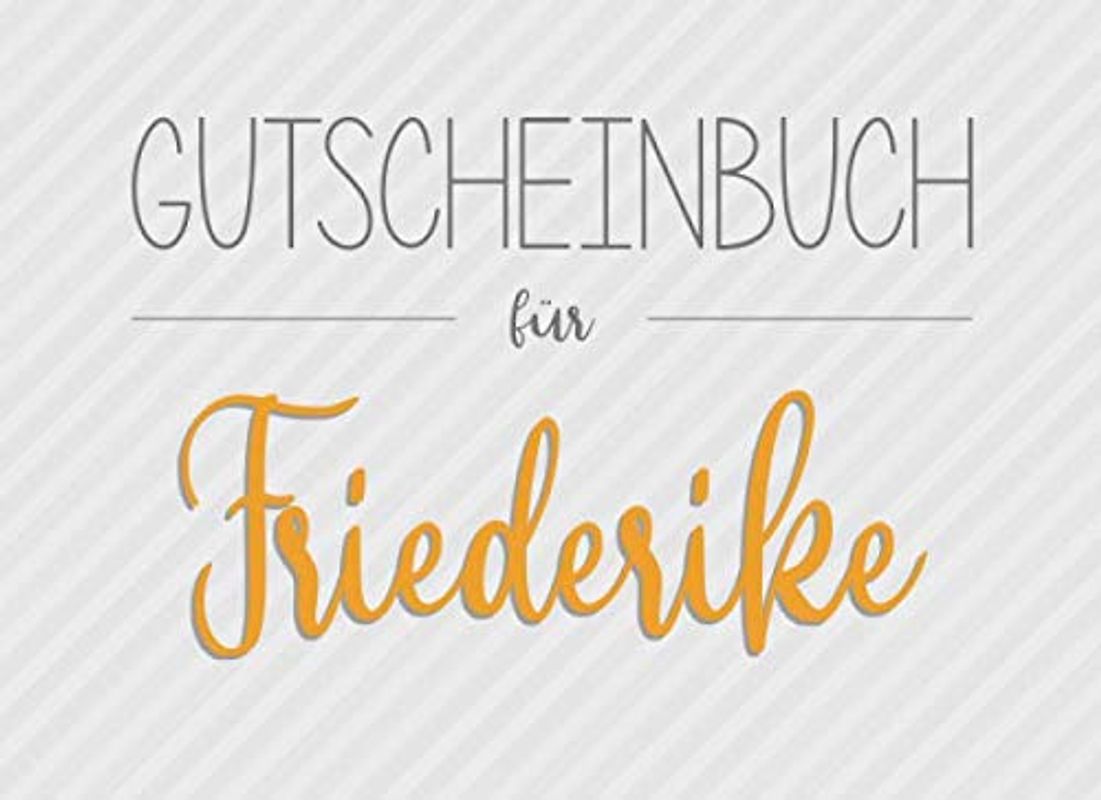 Gutscheinbuch für Friederike: 20 Blanko-Gutscheine zum selbst ausfüllen als Geschenk zum Geburtstag oder zu Weihnachten