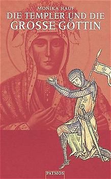 Die Templer und die Grosse Göttin