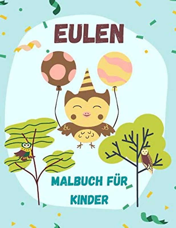 Eulen Malbuch für Kinder: Eulen Geschenk Mitgebsel für Eulen Fans
