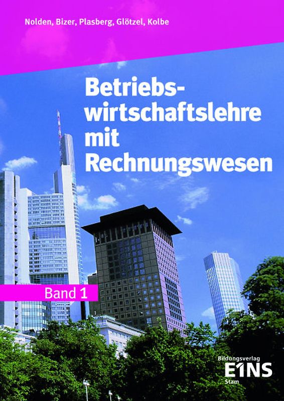 Betriebswirtschaftslehre mit Rechnungswesen / Betriebswirtschaftslehre mit Rechnungswesen für die Höhere Berufsfachschule in Nordrhein-Westfalen. Ausgabe für die Höhere Berufsfachschule in Nordrhein-Westfalen / Band 1