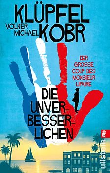 Die Unverbesserlichen – Der große Coup des Monsieur Lipaire (Die Unverbesserlichen 1)