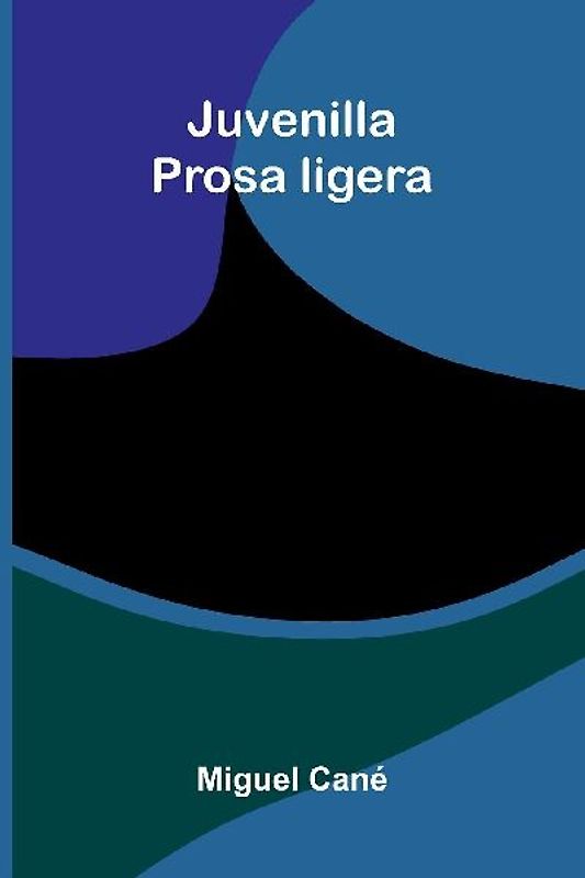 Juvenilla; Prosa Ligera