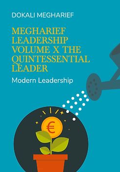 Megharief Leadership Volume X The Quintessential Leader