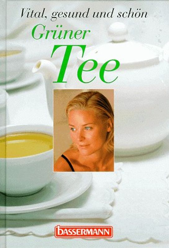 Grüner Tee. Vital, gesund und schön