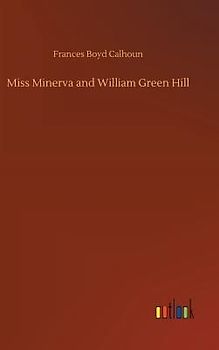 Miss Minerva and William Green Hill