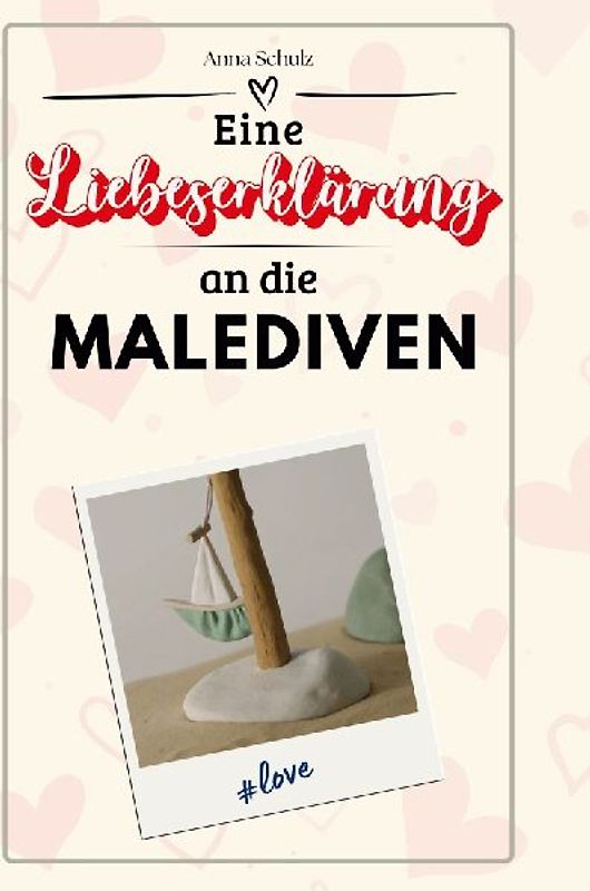 Eine Liebeserklärung an die Malediven