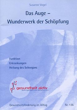 Das Auge - Wunderwerk der Schöpfung