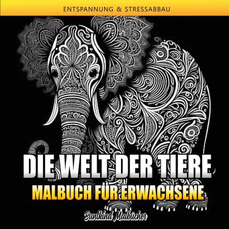 Die Welt der Tiere: Malbuch für Erwachsene mit über 50 Tier Motiven im Mandala Stil zum ausmalen und entspannen | Zentangle Malbuch | Tiermalbuch für Erwachsene