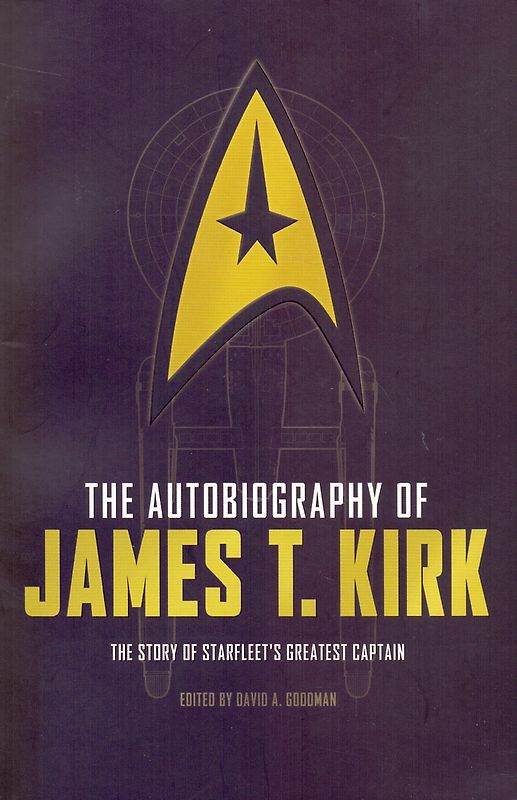 The Autobiography of James T. Kirk - David A. Goodman [Paperback]