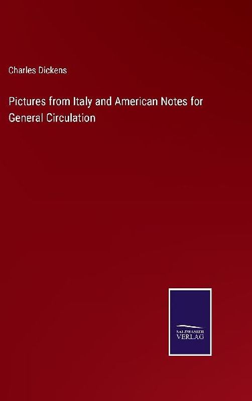 Pictures from Italy and American Notes for General Circulation