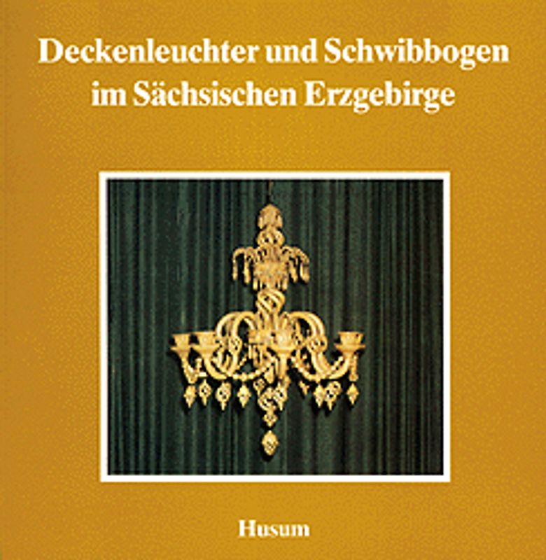 Deckenleuchter und Schwibbogen im Sächsischen Erzgebirge