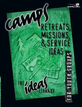Camps, Retreats, Missions, and Service Ideas
