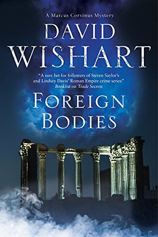 Foreign Bodies: A mystery set in Ancient Rome (Marcus Corvinus, Band 18)