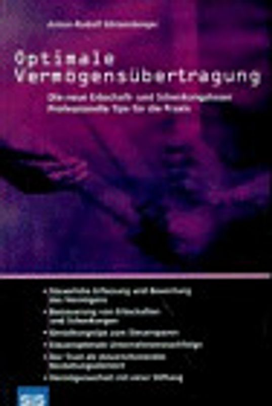 Optimale Vermögensübertragung. Die neue Erbschaft- und Schenkungssteuer - Professionelle Tips für die Praxis