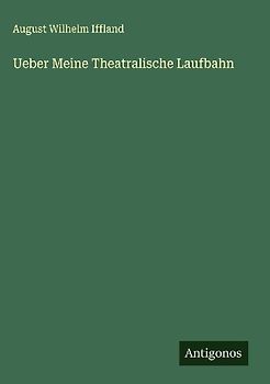 Ueber Meine Theatralische Laufbahn
