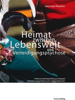 Heimat zwischen Lebenswelt und Verteidigungspsychose