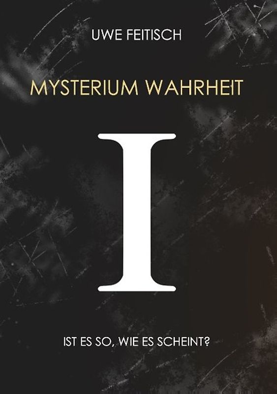 Mysterium Wahrheit I