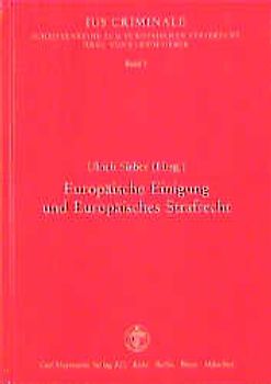 Europäische Einigung und Europäisches Strafrecht