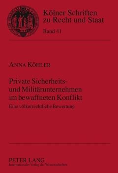 Private Sicherheits- und Militaerunternehmen im bewaffneten Konflikt