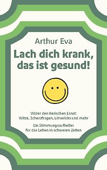 Lach dich krank, das ist gesund!