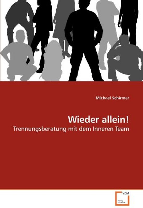 Wieder allein!: Trennungsberatung mit dem Inneren Team