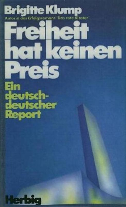 Freiheit hat keinen Preis. Ein deutsch-deutscher Report