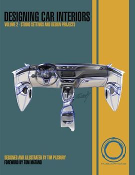 Designing Car Interiors, Volume 2: Studio Settings and Design Projects