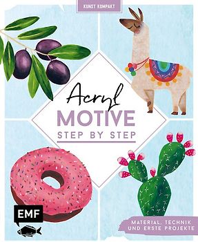 Kunst Kompakt: Acryl-Motive Step by Step