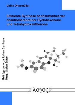 Effiziente Synthese hochsubstituierter enantiomerenreiner Cyclohexenone und Tetrahydroxanthenone
