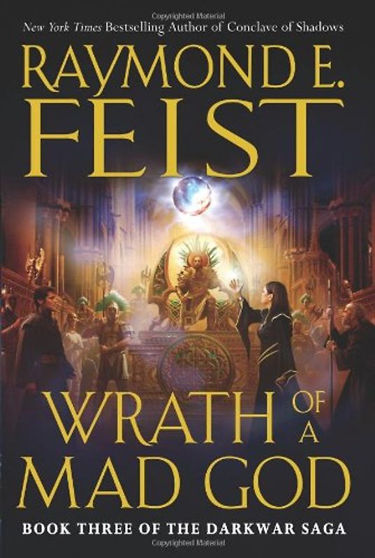 Wrath of a Mad God: Book Three of the Darkwar Saga - Raymond E. Feist