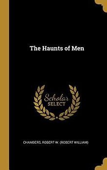 The Haunts of Men
