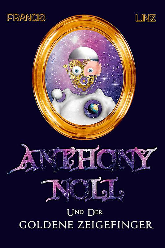 Anthony Noll / Anthony Noll und der Goldene Zeigefinger (Final Cut)