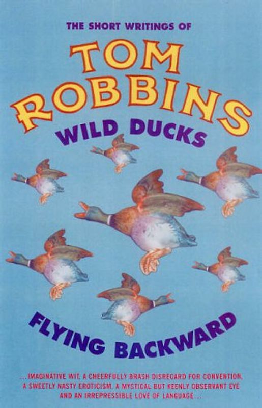 Wild Ducks Flying Backward - Robbins, Tom