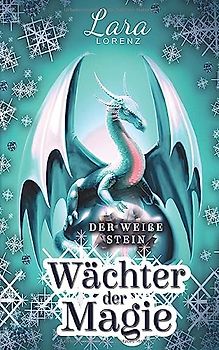 Wächter der Magie: Der weiße Stein