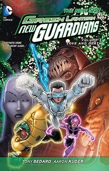 The New 52: Green Lantern - New Guardians: Vol. 3 - Love & Death - Tony Bedard [Softcover]