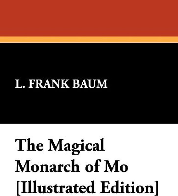 The Magical Monarch of Mo [Illustrated Edition]