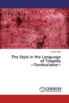 The Style in the Language of Tragedy ~Tamburlaine~