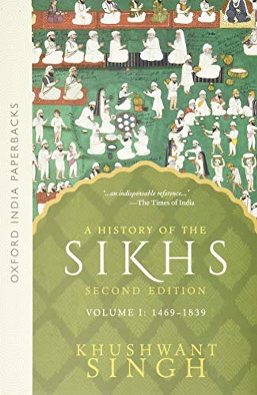 HIST OF THE SIKHS V01 2/E: 1469-1839 (Oxford India Paperbacks)